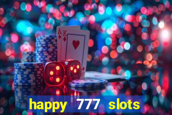 happy 777 slots paga mesmo